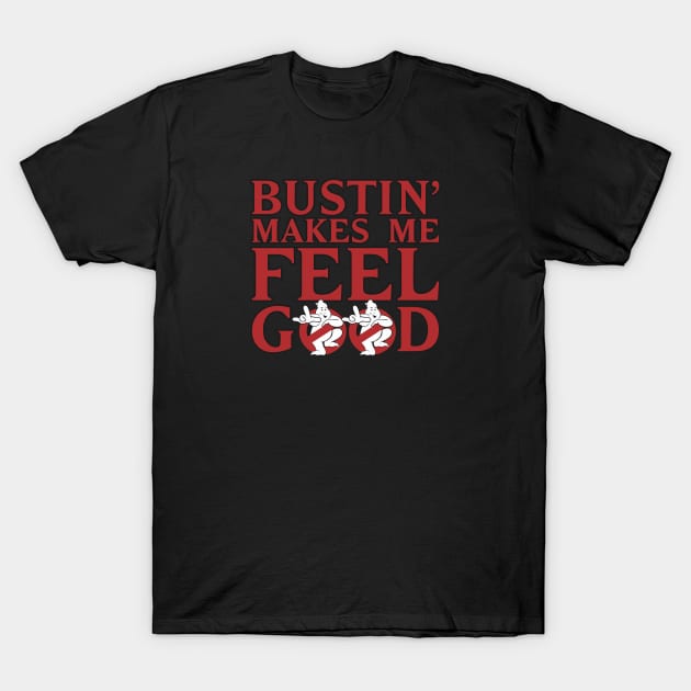 Bustin' Makes Me Feel Good - Red Ghost T-Shirt by Diamond Creative